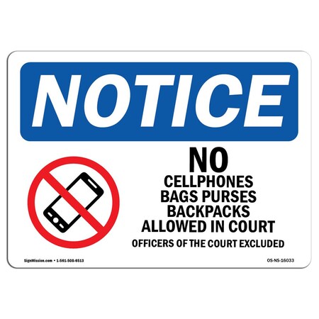 Signmission OSHA Notice Sign, 7" Height, Aluminum, NOTICE No Cell Phones Bags Purses In Court Sign, Landscape OS-NS-A-710-L-16033
